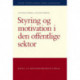 Styring og motivation i den offentlige sektor