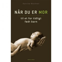 Når du er mor til et for tidligt født barn