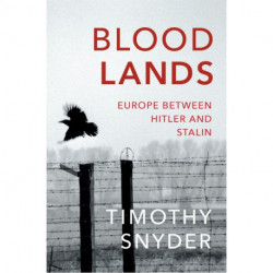 Bloodlands: Europe between Hitler and Stalin