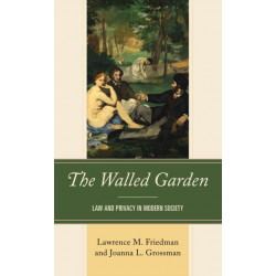 The Walled Garden: Law and Privacy in Modern Society