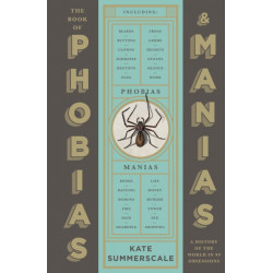 The Book of Phobias and Manias: A History of the World in 99 Obsessions