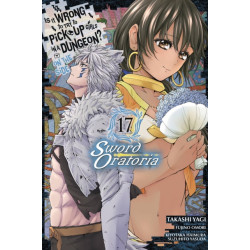 Is It Wrong to Try to Pick Up Girls in a Dungeon? On the Side: Sword Oratoria, Vol. 17 (manga)