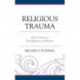 Religious Trauma: Queer Stories in Estrangement and Return