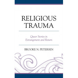 Religious Trauma: Queer Stories in Estrangement and Return