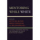 Mentoring While White: Culturally Responsive Practices for Sustaining the Lives of Black College Students