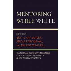 Mentoring While White: Culturally Responsive Practices for Sustaining the Lives of Black College Students