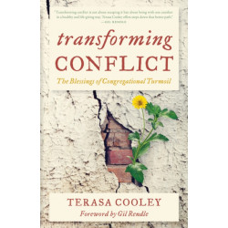 Transforming Conflict: The Blessings of Congregational Turmoil