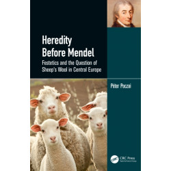 Heredity Before Mendel: Festetics and the Question of Sheep's Wool in Central Europe