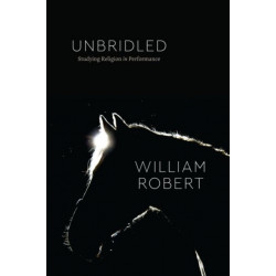 Unbridled: Studying Religion in Performance