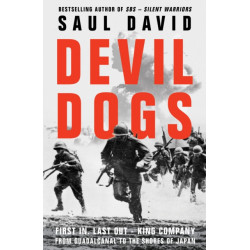 Devil Dogs: First In, Last Out - King Company from Guadalcanal to the Shores of Japan