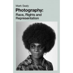 Photography: Race, Rights and Representation