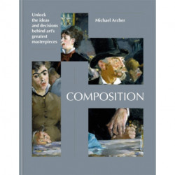 Composition: Uncover the ideas behind great works of modern art