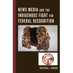 News Media and the Indigenous Fight for Federal Recognition