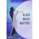 Black Music Matters: Jazz and the Transformation of Music Studies