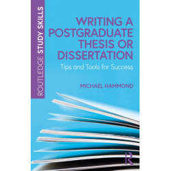 Writing a Postgraduate Thesis or Dissertation: Tools for Success