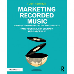 Marketing Recorded Music: How Music Companies Brand and Market Artists
