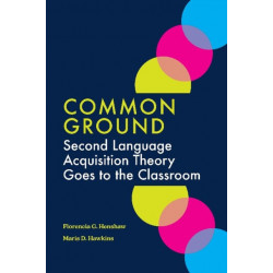 Common Ground: Second Language Acquisition Theory Goes to the Classroom