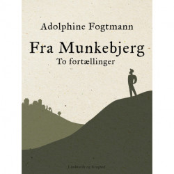 Fra Munkebjerg. To fortællinger