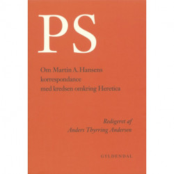PS: Omkring Martin A. Hansens korrespondance med kredsen omkring Heretica