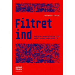 Filtret ind: Medieret undervisning i et aktør-netværksperspektiv