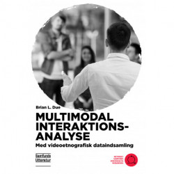 Multimodal Interaktionsanalyse: Med videoetnografisk dataindsamling