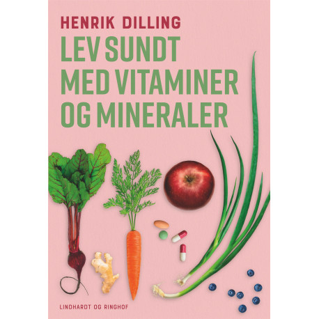 Lev sundt - med vitaminer og mineraler