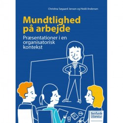 Mundtlighed på arbejde: Præsentationer i en organisatorisk kontekst