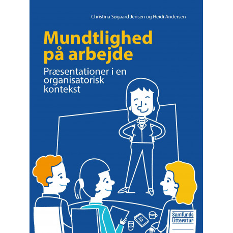 Mundtlighed på arbejde: Præsentationer i en organisatorisk kontekst