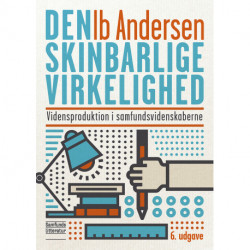 Den skinbarlige virkelighed, 6. udgave: Vidensproduktion i samfundsvidenskaberne