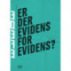 Er der evidens for evidens?