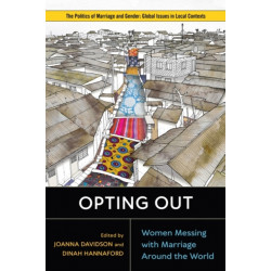 Opting Out: Women Messing with Marriage Around the World