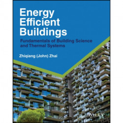 Energy Efficient Buildings: Fundamentals of Building Science and Thermal Systems