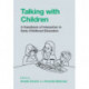 Talking with Children: A Handbook of Interaction in Early Childhood Education