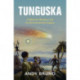 Tunguska: A Siberian Mystery and Its Environmental Legacy