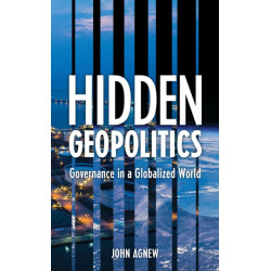 Hidden Geopolitics: Governance in a Globalized World