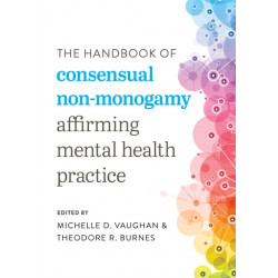 The Handbook of Consensual Non-Monogamy: Affirming Mental Health Practice