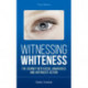 Witnessing Whiteness: The Journey into Racial Awareness and Antiracist Action