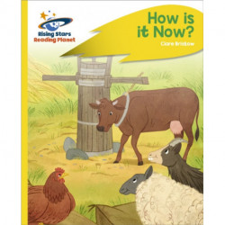 Reading Planet - How Is It Now? - Yellow Plus: Rocket Phonics