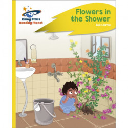 Reading Planet - Flowers in the Shower - Yellow Plus: Rocket Phonics