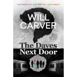 The Daves Next Door: The shocking, explosive new thriller from cult bestselling author Will Carver