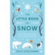 The Little Book of Snow