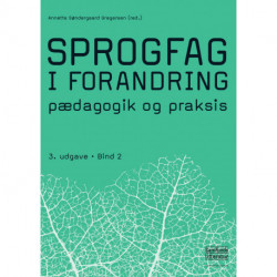 Sprogfag i forandring 2: Pædagogik og praksis