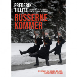 Russerne kommer: Reportager fra Ukraine, Belarus, Transnistrien og Rusland