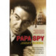 Papa Spy: A True Story of Love, Wartime Espionage in Madrid, and the Treachery of the Cambridge Spies