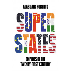 Superstates: Empires of the Twenty-First Century