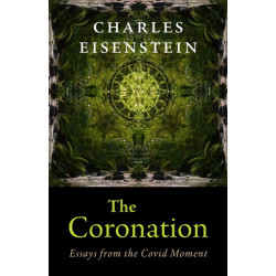 The Coronation: Essays from the Covid Moment