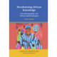 Decolonizing African Knowledge: Autoethnography and African Epistemologies