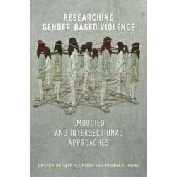 Researching Gender-Based Violence: Embodied and Intersectional Approaches