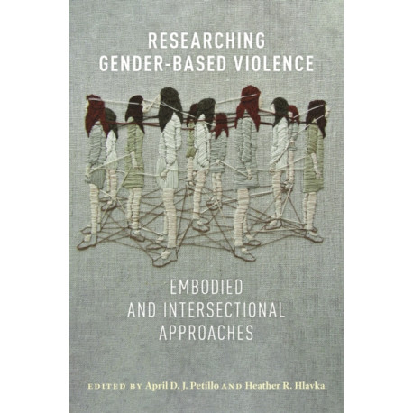 Researching Gender-Based Violence: Embodied and Intersectional Approaches