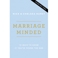 Marriage Minded: 10 Ways to Know If You've Found the One